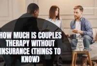 HOW MUCH IS COUPLES THERAPY WITHOUT INSURANCE THINGS TO KNOW 1