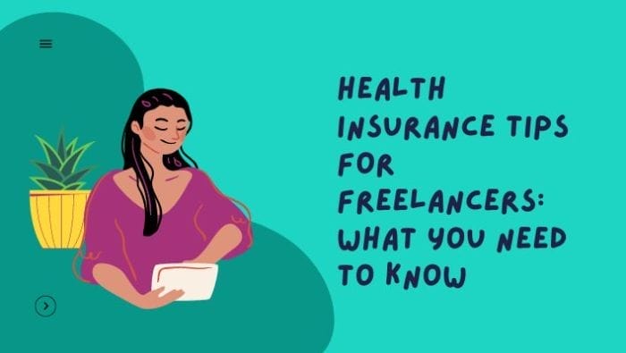 tips for freelancers when selecting health insurance
